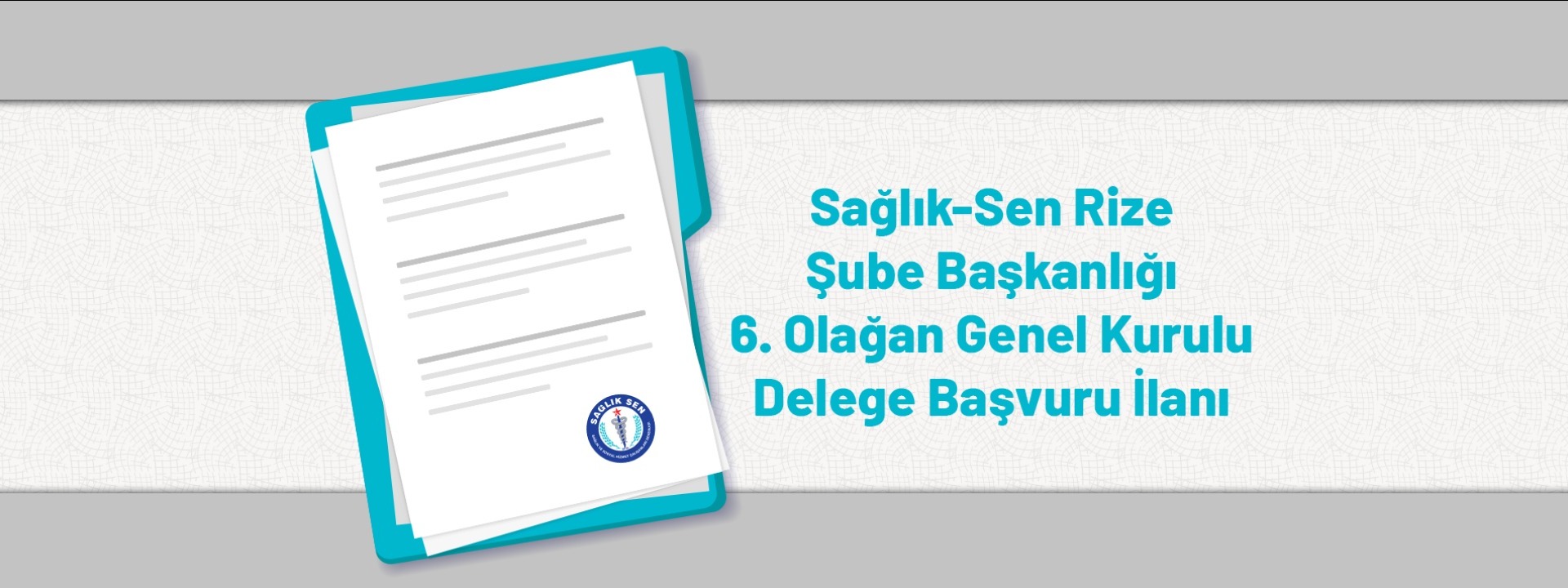 Sağlık-Sen Rize Şube Başkanlığı 6. Olağan Genel Kurulu Delege Başvuru İlanı